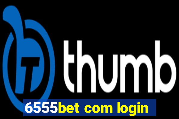 6555bet com login